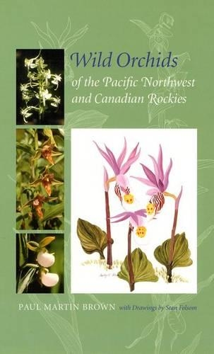 Бумажная книга «Wild Orchids of the Pacific Northwest and Canadian Rockies», автор Пол Мартин Браун - фото №1