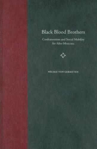 Паперова книга «Black Blood Brothers: Confraternities and Social Mobility for Afro-Mexicans», автор Ніколь фон Герметен - фото №1