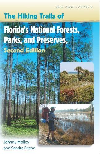 Бумажная книга «The Hiking Trails of Florida's National Forests, Parks, and Preserves», авторов Джонни Моллой, Сандра Френд - фото №1