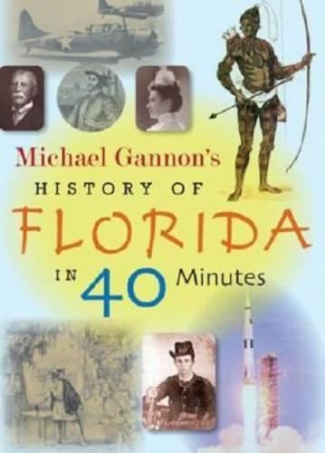 Бумажная книга «Michael Gannon's History of Florida in Forty Minutes», автор Майкл Гэннон - фото №1