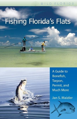 Паперова книга «Fishing Florida's Flats: A Guide to Bonefish, Tarpon, Permit, and Much More», автор Ян С. Майзлер - фото №1