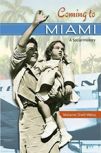 Бумажная книга «Coming to Miami: A Social History», автор Мелани Шелл-Вайсc - фото №1