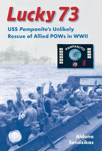 Бумажная книга «Lucky 73: USS Pampanito's Unlikely Rescue of Allied POWs in WWII», автор Альдона Сендзикас - фото №1