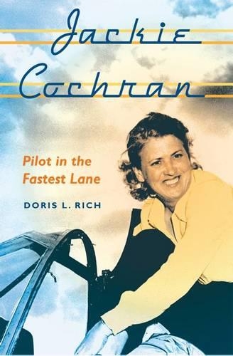 Бумажная книга «Jackie Cochran: Pilot in the Fastest Lane», автор Дорис Рич - фото №1
