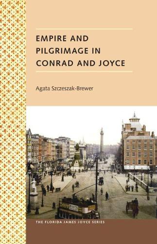 Бумажная книга «Empire And Pilgrimage In Conrad And Joyce», автор Агата Щешак-Брюер - фото №1