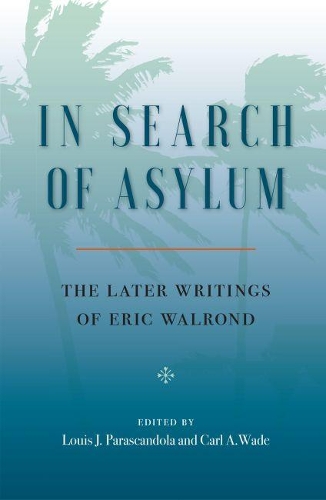 Бумажная книга «In Search Of Asylum: The Later Writings of Eric Walrond», автор Эрик Уолронд - фото №1