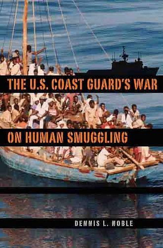Паперова книга «The  U. S. Coast Guard's War on Human Smuggling», автор Денніс Л. Ноубл - фото №1