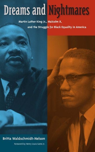Бумажная книга «Dreams and Nightmares: Martin Luther King Jr., Malcolm X, and the Struggle for Black Equality in America», автор Бритта Вальдшмидт-Нельсон - фото №1
