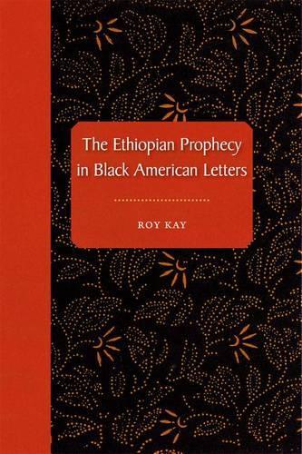Бумажная книга «The Ethiopian Prophecy in Black American Letters», автор Рой Кей - фото №1