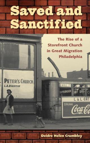 Бумажная книга «Saved and Sanctified: The Rise of a Storefront Church in Great Migration Philadelphia», автор Дейдра Хелен Крамбли - фото №1