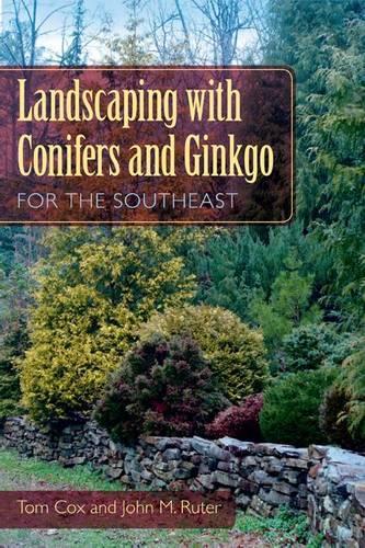 Бумажная книга «Landscaping with Conifers and Ginkgo for the Southeast», автор Джон М. Рутер - фото №1
