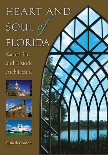 Бумажная книга «Heart and Soul of Florida: Sacred Sites and Historic Architecture», автор Элсбет К. Гордон - фото №1