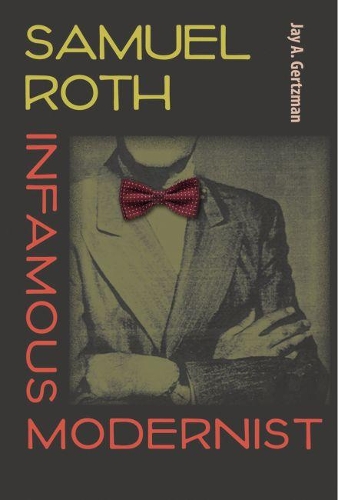 Бумажная книга «Samuel Roth, Infamous Modernist», автор Джей А. Герцман - фото №1