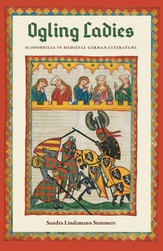 Бумажная книга «Ogling Ladies: Scopophilia in Medieval German Literature», автор Сандра Линдеманн Саммерс - фото №1