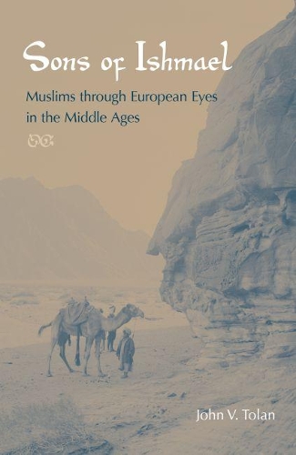 Бумажная книга «Sons of Ishmael: Muslims Through European Eyes in the Middle Ages», автор Джон В. Толан - фото №1