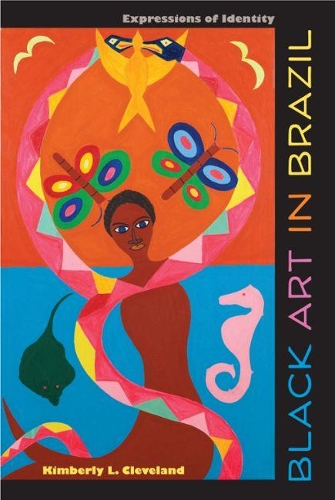 Бумажная книга «Black Art in Brazil: Expressions of Identity», автор Кимберли Л. Кливленд - фото №1