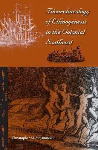 Паперова книга «Bioarchaeology of Ethnogenesis in the Colonial Southeast», автор Крістофер М. Стояновскі - фото №1