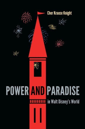 Паперова книга «Power and Paradise in Walt Disney's World», автор Шер Краузе Лицар - фото №1
