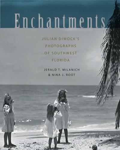 Бумажная книга «Enchantments: Julian Dimock’s Photographs of Southwest Florida», авторов Джеральд Т. Миланич, Нина Дж. Рот - фото №1