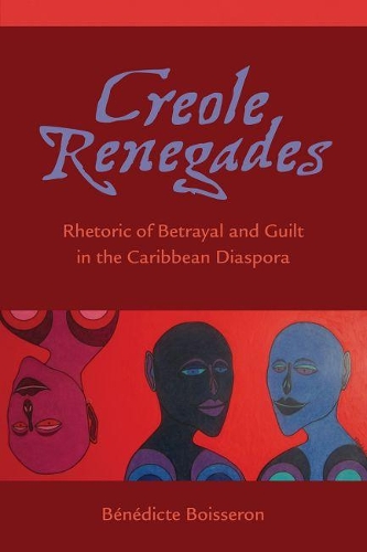 Бумажная книга «Creole Renegades: Rhetoric of Betrayal and Guilt in the Caribbean Diaspora», автор Бенедикт Буассерон - фото №1