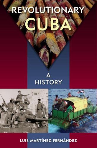 Бумажная книга «Revolutionary Cuba: A History», автор Луис Мартинес-Фернандес - фото №1