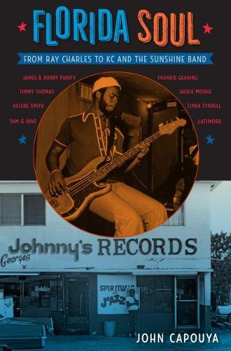 Бумажная книга «Florida Soul: From Ray Charles to KC and the Sunshine Band», автор Джон Капуя - фото №1