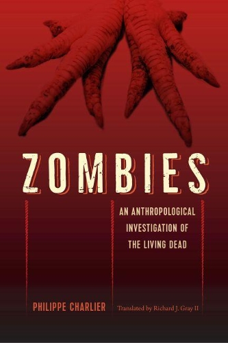 Бумажная книга «Zombies: An Anthropological Investigation of the Living Dead», автор Филипп Шарлье - фото №1