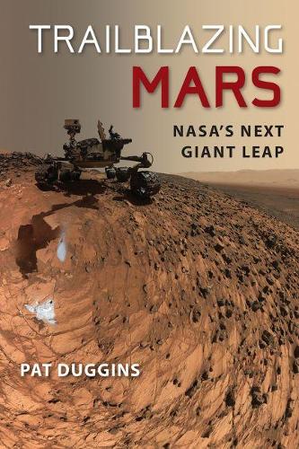 Бумажная книга «Trailblazing Mars: NASA's Next Giant Leap», автор Пэт Даггинс - фото №1