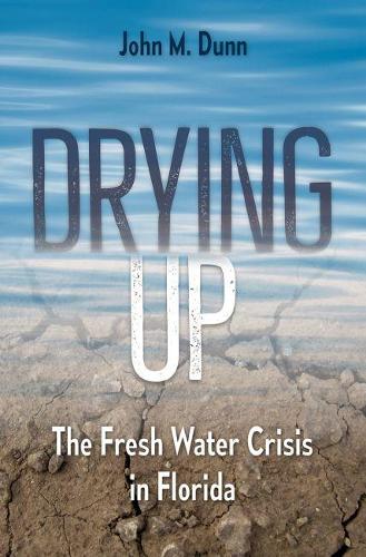 Бумажная книга «Drying Up: The Fresh Water Crisis in Florida», автор Джон М. Данн - фото №1