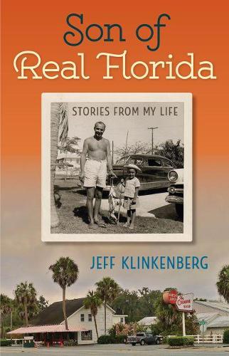 Паперова книга «Son of Real Florida: Stories from My Life», автор Джефф Клінкенберг - фото №1