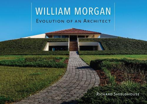 Бумажная книга «William Morgan: Evolution of an Architect», автор Ричард Шилдхаус - фото №1