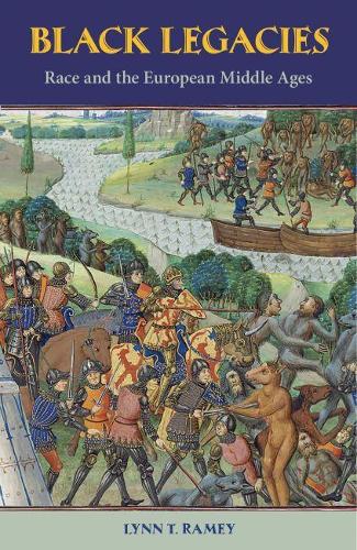 Бумажная книга «Black Legacies: Race and the European Middle Ages», автор Линн Т. Рэйми - фото №1