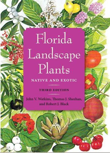 Бумажная книга «Florida Landscape Plants: Native and Exotic», авторов Джон В. Уоткинс, Роберт Дж. Блэк, Томас Дж. Шихан - фото №1