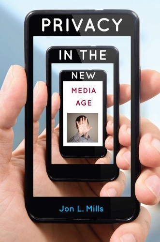 Бумажная книга «Privacy in the New Media Age», автор Джон Л. Миллс - фото №1