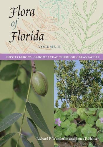 Бумажная книга «Flora of Florida, Volume II: Dicotyledons, Cabombaceae through Geraniaceae», авторов Брюс Ф. Хансен, Ричард П. Вундерлин - фото №1
