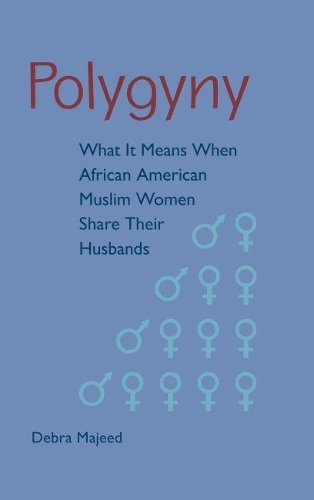 Бумажная книга «Polygyny: What It Means When African American Muslim Women Share Their Husbands», автор Дебра Маджид - фото №1