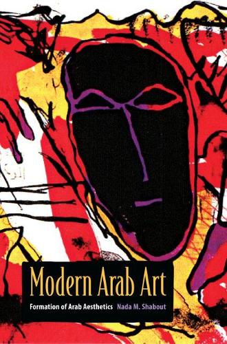 Бумажная книга «Modern Arab Art: Formation of Arab Aesthetics», автор Нада М. Шабут - фото №1