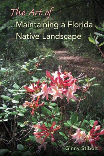 Бумажная книга «The Art of Maintaining a Florida Native Landscape», автор Джинни Стиболт - фото №1