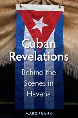 Паперова книга «Cuban Revelations: Behind the Scenes in Havana», автор Марк Франк - фото №1