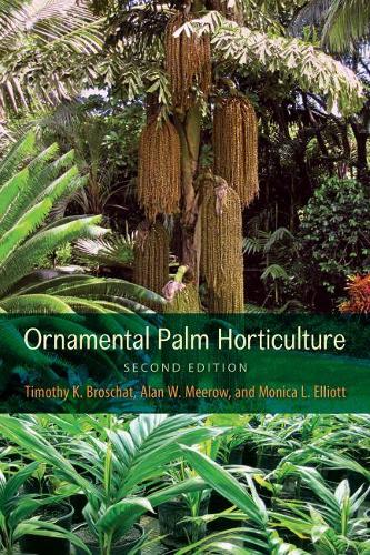 Бумажная книга «Ornamental Palm Horticulture», авторов Алан В. Меероу, Моника Л. Эллиотт, Тимоти К. Брошат - фото №1