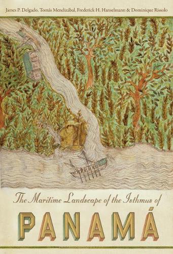 Бумажная книга «The Maritime Landscape of the Isthmus of Panama», авторов Доминик Риссоло, Фредерик Ганзельман, Томаш Мендисабаль - фото №1