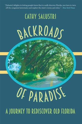 Бумажная книга «Backroads of Paradise: A Journey to Rediscover Old Florida», автор Кэти Салюстри - фото №1