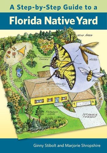 Паперова книга «A Step-by-Step Guide to a Florida Native Yard», авторів Джіні Стіболт, Марджорі Шропшир - фото №1
