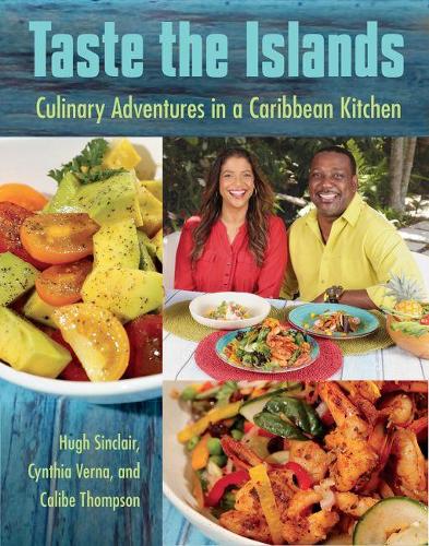 Бумажная книга «Taste the Islands: Culinary Adventures in a Caribbean Kitchen», авторов Калиб Томпсон, Синтия Верна, Хью Синклер - фото №1