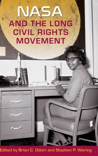 Паперова книга «NASA and the Long Civil Rights Movement», автор Стівен П. Ворінг - фото №1