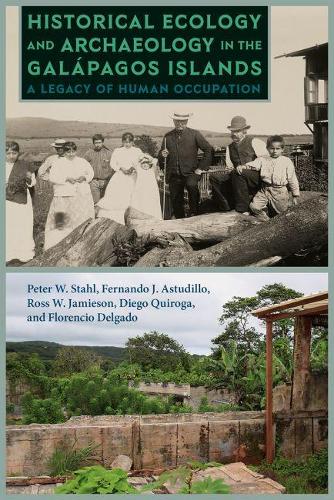Бумажная книга «Historical Ecology and Archaeology in the Galápagos Islands: A Legacy of Human Occupation», авторов Диего Кирога, Фернандо Х. Астудильо, Флоренсио Дельгадо, Питер В. Шталь, Росс В. Джеймисон - фото №1