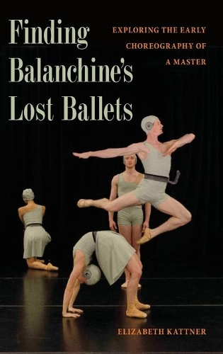 Бумажная книга «Finding Balanchine's Lost Ballets: Exploring the Early Choreography of a Master», автор Элизабет Каттнер - фото №1