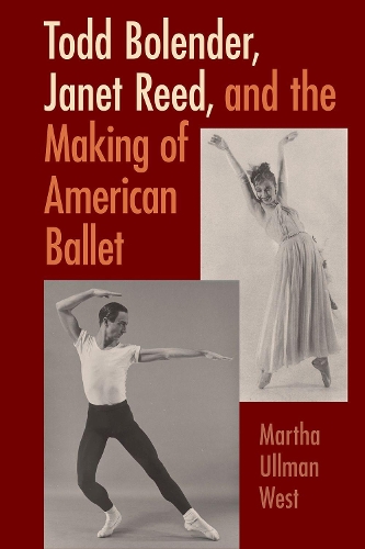 Бумажная книга «Todd Bolender, Janet Reed, and the Making of American Ballet», автор Марта Ульман Уэст - фото №1