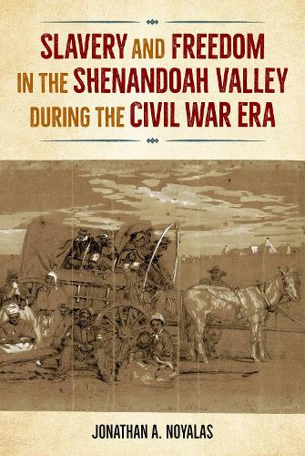 Бумажная книга «Slavery and Freedom in the Shenandoah Valley during the Civil War Era», автор Джонатан А. Нойалас - фото №1