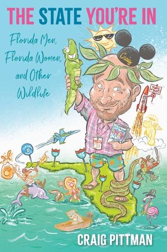 Бумажная книга «The State You're In: Florida  Men, Florida Women, and Other Wildlife», автор Крейг Питтман - фото №1